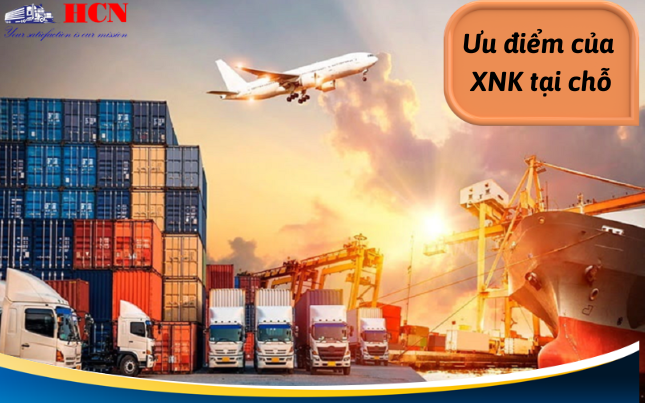 Ưu điểm xuất nhập khẩu tại chỗ